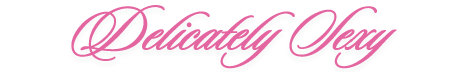 Delicately Sexy